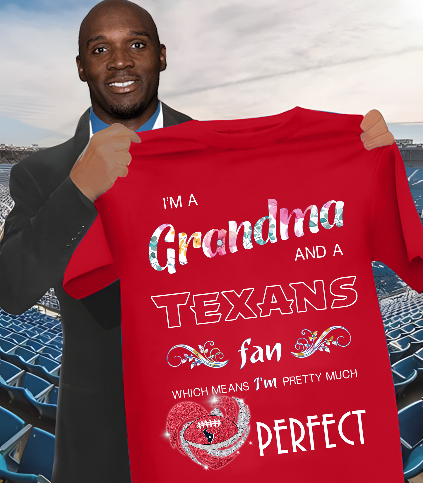 HOU x NFL I'm A Grandma And A Fan Which Mean I'm Pretty Much Perfect 2D Shirt DatND ThuongNH