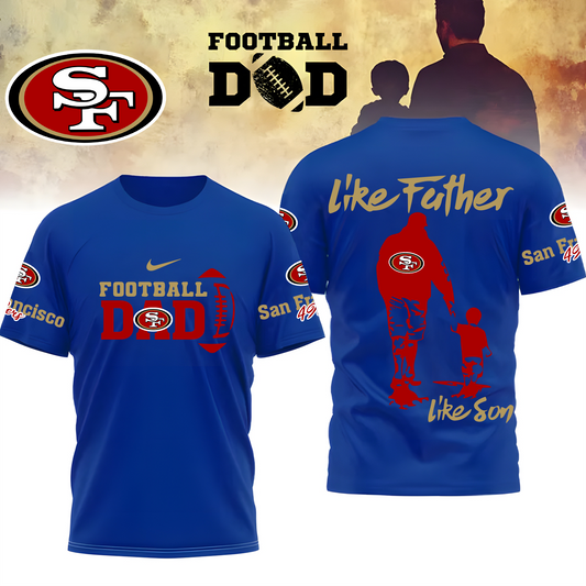Premium NFL X SF Like Father Like Son Shirt NDT TDT