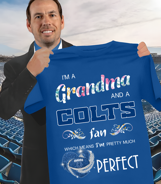 IND x NFL I'm A Grandma And A Fan Which Mean I'm Pretty Much Perfect 2D Shirt DatND ThuongNH